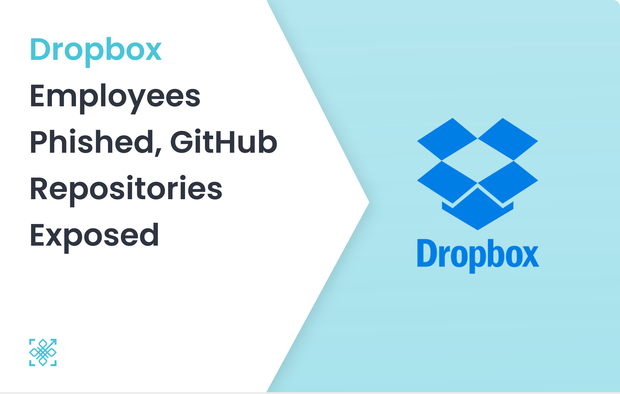 Dropbox Employees Phished, GitHub Repositories Exposed - PureID