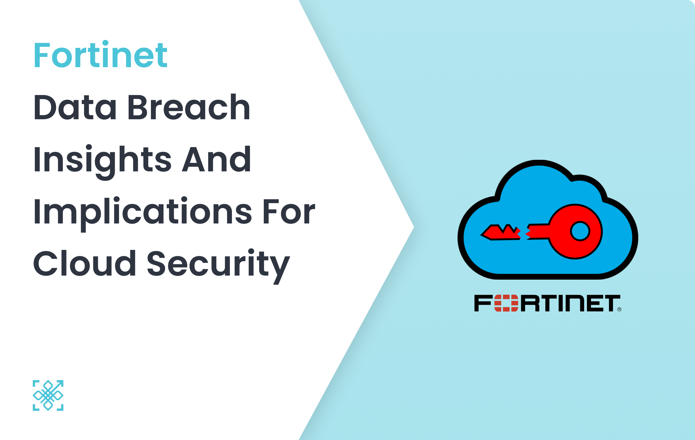 Fortinet Data Breach: Insights and Implications for Cloud Security